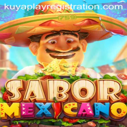 Discover the Exciting World of SaborMexicano: A Game of Flavors with KUYAPLAY
